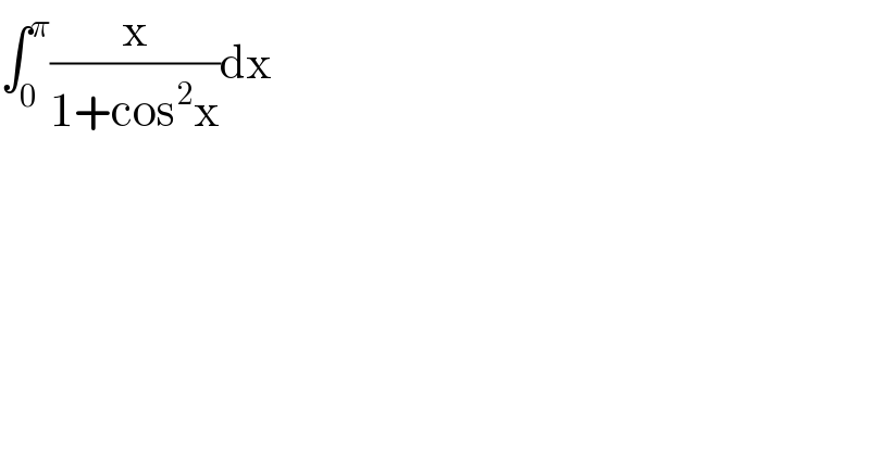 ∫_0 ^π (x/(1+cos^2 x))dx  