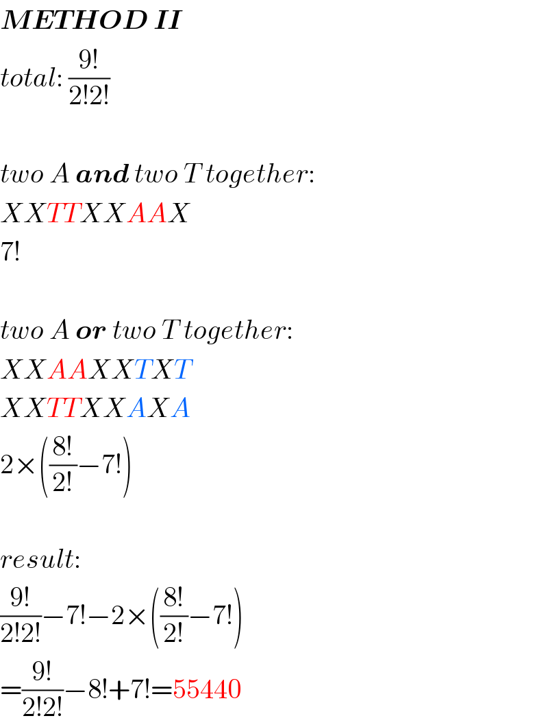 METHOD II  total: ((9!)/(2!2!))    two A and two T together:  XXTTXXAAX  7!    two A or two T together:  XXAAXXTXT  XXTTXXAXA  2×(((8!)/(2!))−7!)    result:  ((9!)/(2!2!))−7!−2×(((8!)/(2!))−7!)  =((9!)/(2!2!))−8!+7!=55440  