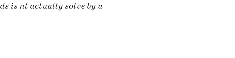 ds is nt actually solve by u  