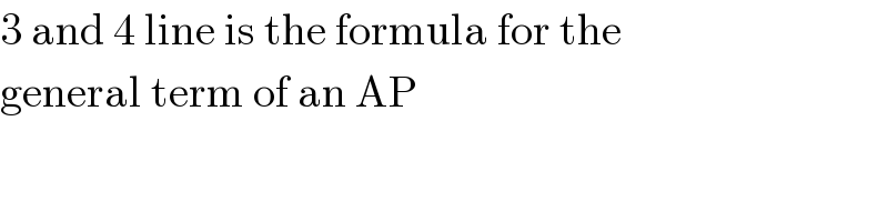 3 and 4 line is the formula for the   general term of an AP  