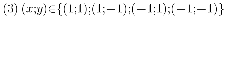  (3) (x;y)∈{(1;1);(1;−1);(−1;1);(−1;−1)}  