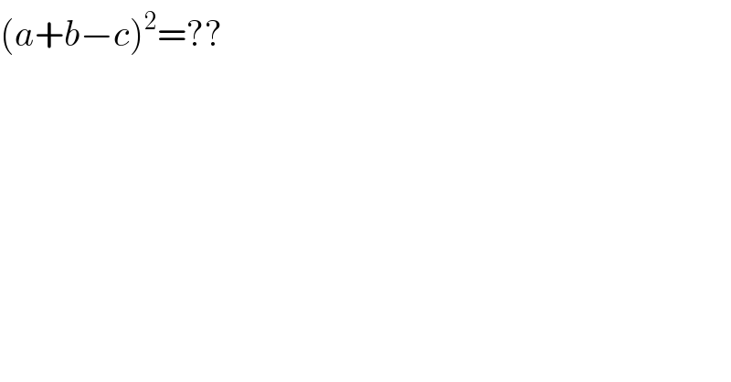 (a+b−c)^2 =??  