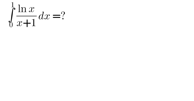     ∫_0 ^1  ((ln x)/(x+1)) dx =?  