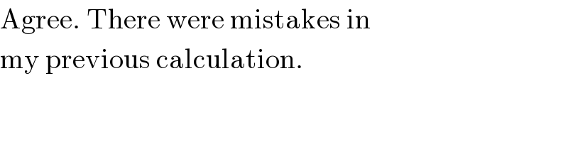Agree. There were mistakes in  my previous calculation.  