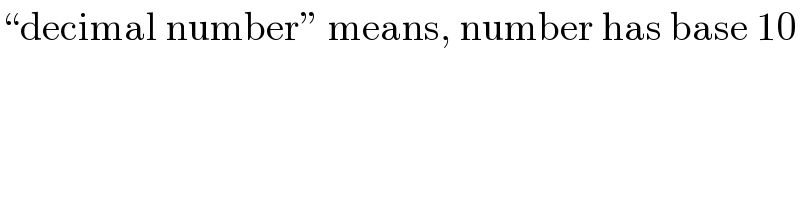 “decimal number” means, number has base 10  