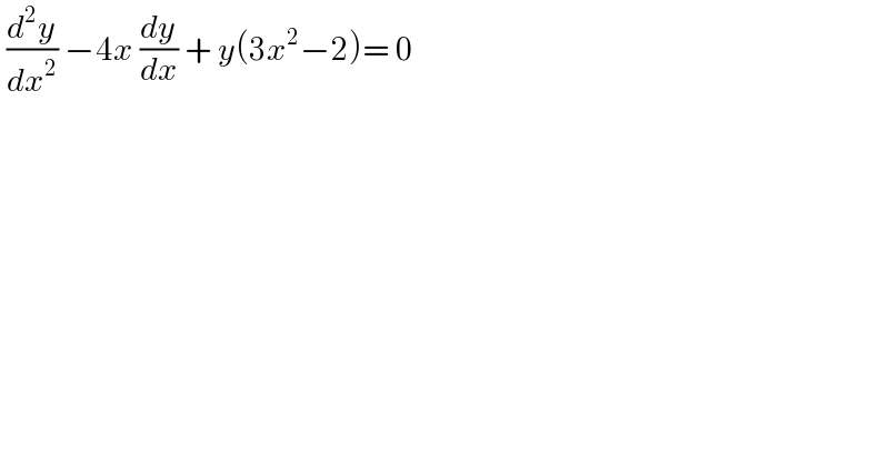  (d^2 y/dx^2 ) −4x (dy/dx) + y(3x^2 −2)= 0   