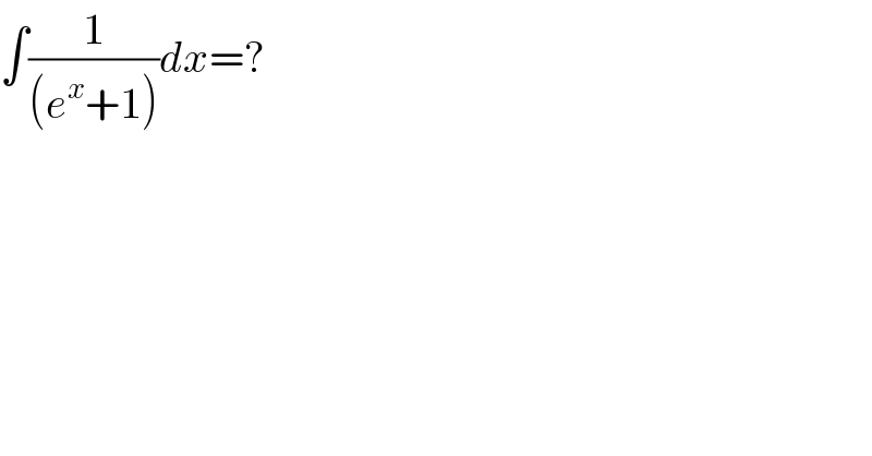 ∫(1/((e^x +1)))dx=?  