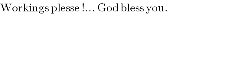 Workings plesse !... God bless you.  