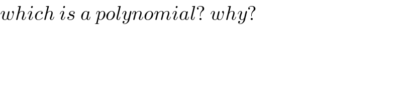 which is a polynomial? why?  