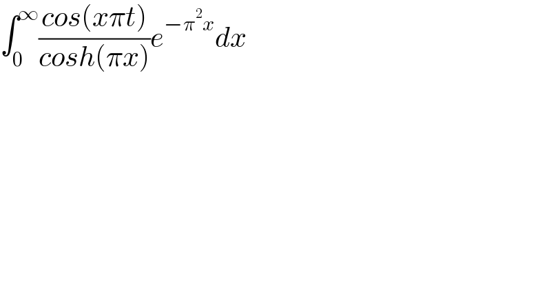 ∫_0 ^∞ ((cos(xπt))/(cosh(πx)))e^(−π^2 x) dx  