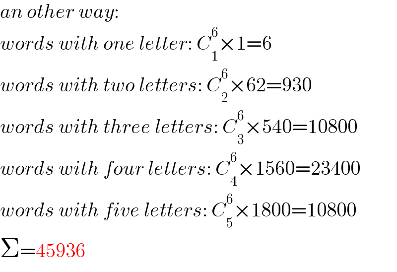 an other way:  words with one letter: C_1 ^6 ×1=6  words with two letters: C_2 ^6 ×62=930  words with three letters: C_3 ^6 ×540=10800  words with four letters: C_4 ^6 ×1560=23400  words with five letters: C_5 ^6 ×1800=10800  Σ=45936  