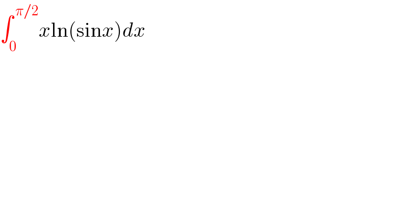 ∫_0 ^( π/2) xln(sinx)dx  