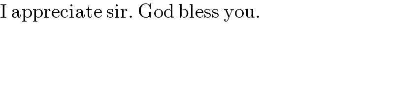 I appreciate sir. God bless you.  