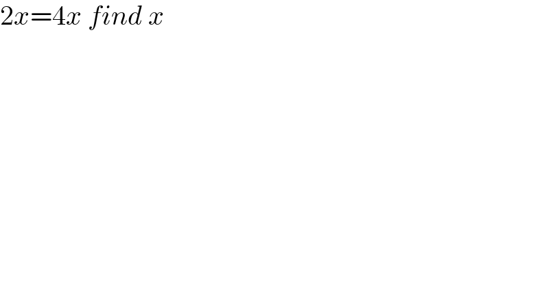 2x=4x find x  