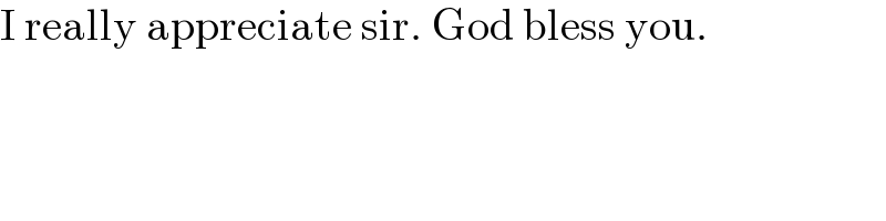 I really appreciate sir. God bless you.  