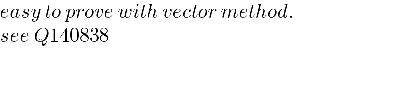 easy to prove with vector method.  see Q140838  