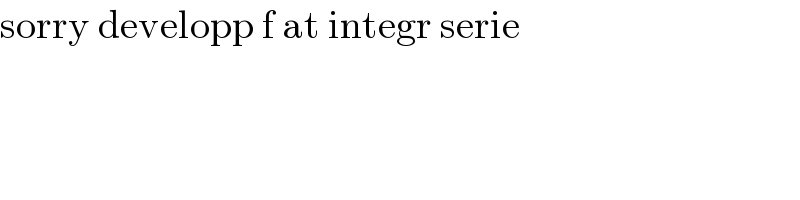 sorry developp f at integr serie  