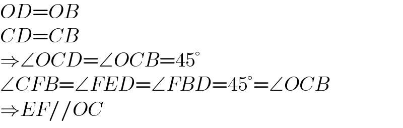 OD=OB  CD=CB  ⇒∠OCD=∠OCB=45°  ∠CFB=∠FED=∠FBD=45°=∠OCB  ⇒EF//OC  