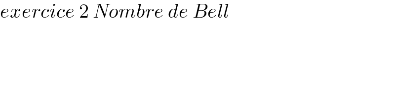 exercice 2 Nombre de Bell  