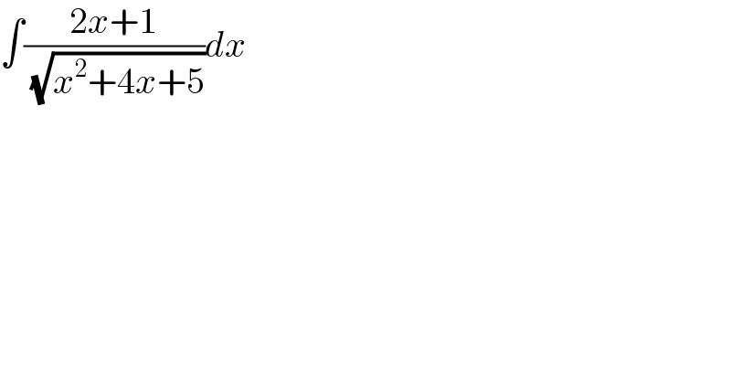 ∫((2x+1)/( (√(x^2 +4x+5))))dx  