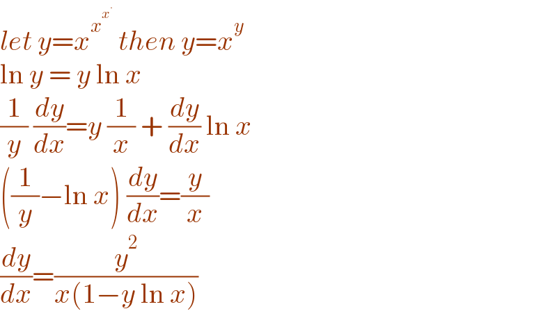let y=x^x^x^.    then y=x^y   ln y = y ln x  (1/y) (dy/dx)=y (1/x) + (dy/dx) ln x  ((1/y)−ln x) (dy/dx)=(y/x)  (dy/dx)=(y^2 /(x(1−y ln x)))  