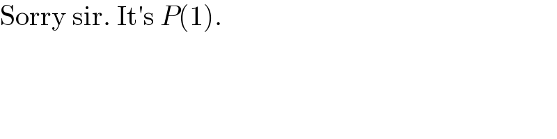 Sorry sir. It′s P(1).  