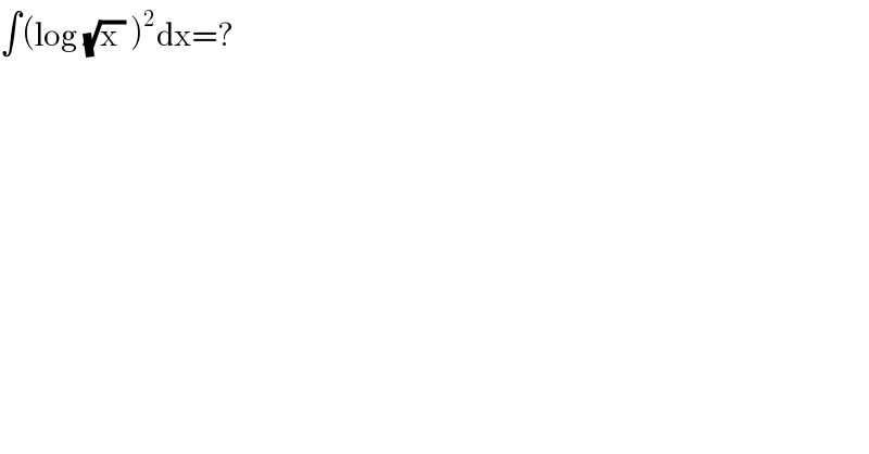∫(log (√(x )) )^2 dx=?  