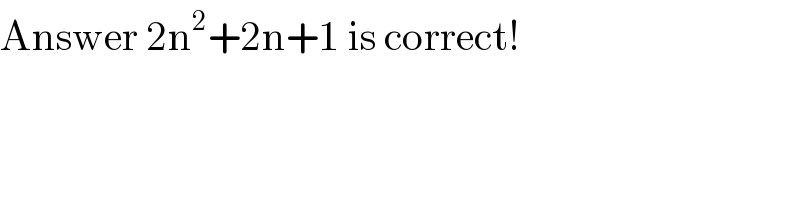 Answer 2n^2 +2n+1 is correct!  