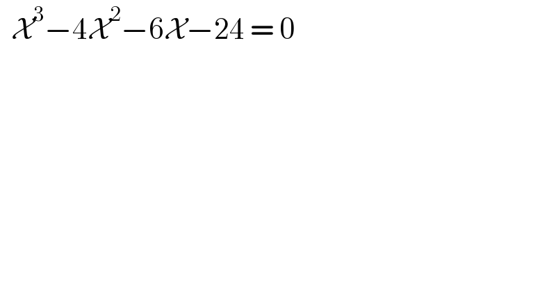   X^3 −4X^2 −6X−24 = 0  