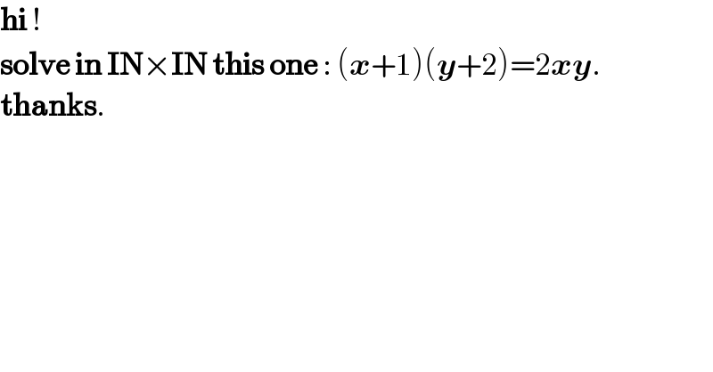 hi !  solve in IN×IN this one : (x+1)(y+2)=2xy.  thanks.  