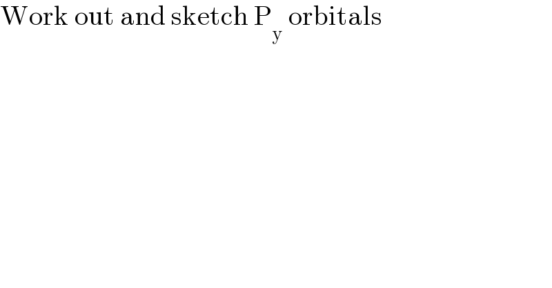 Work out and sketch P_y  orbitals  