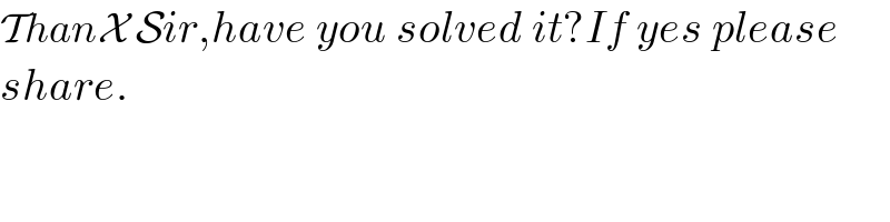 ThanX Sir,have you solved it?If yes please  share.  