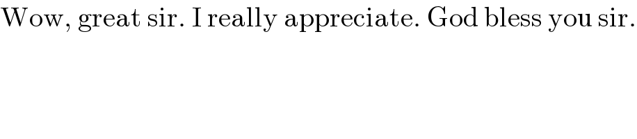 Wow, great sir. I really appreciate. God bless you sir.  