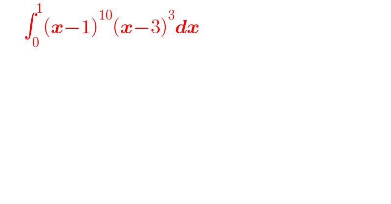       ∫_0 ^1 (x−1)^(10) (x−3)^3 dx  