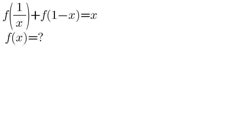  f((1/x))+f(1−x)=x    f(x)=?  