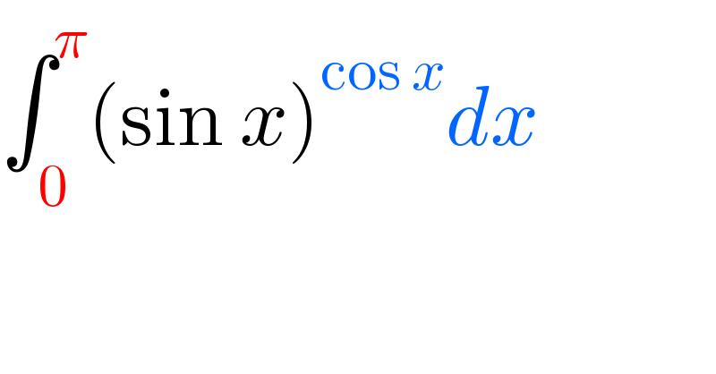 ∫_0 ^π (sin x)^(cos x) dx  