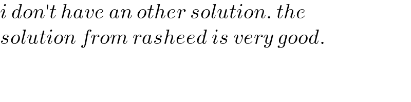 i don′t have an other solution. the  solution from rasheed is very good.  