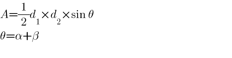 A=(1/2)d_1 ×d_2 ×sin θ  θ=α+β  