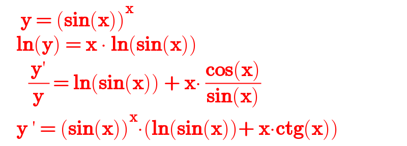      y = (sin(x))^x       ln(y) = x ∙ ln(sin(x))         ((y′)/y) = ln(sin(x)) + x∙ ((cos(x))/(sin(x)))      y ′ = (sin(x))^x ∙(ln(sin(x))+ x∙ctg(x))  