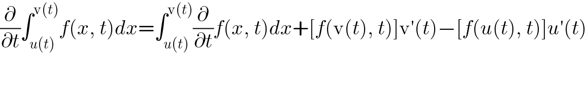 (∂/∂t)∫_(u(t)) ^(v(t)) f(x, t)dx=∫_(u(t)) ^(v(t)) (∂/∂t)f(x, t)dx+[f(v(t), t)]v′(t)−[f(u(t), t)]u′(t)  