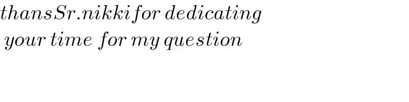 thansSr.nikkifor dedicating   your time for my question  