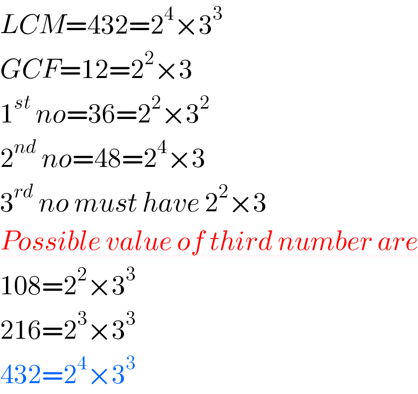 LCM=432=2^4 ×3^3   GCF=12=2^2 ×3  1^(st)  no=36=2^2 ×3^2   2^(nd)  no=48=2^4 ×3  3^(rd)  no must have 2^2 ×3  Possible value of third number are  108=2^2 ×3^3    216=2^3 ×3^3   432=2^4 ×3^3   