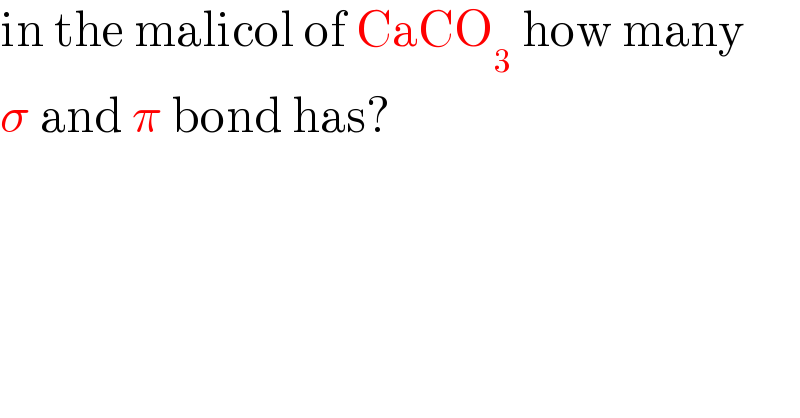 in the malicol of CaCO_3  how many  σ and π bond has?  