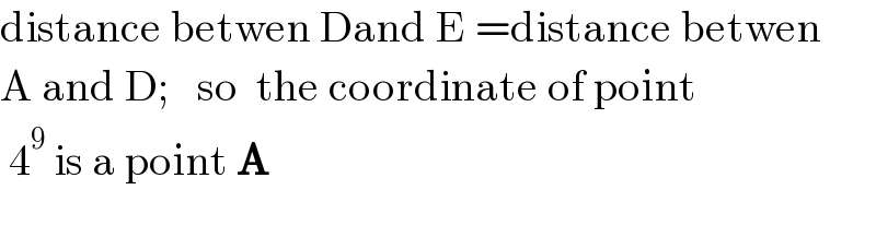 distance betwen Dand E =distance betwen   A and D;   so  the coordinate of point   4^9  is a point A    