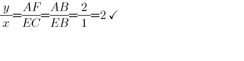 (y/x)=((AF)/(EC))=((AB)/(EB))=(2/1)=2 ✓  