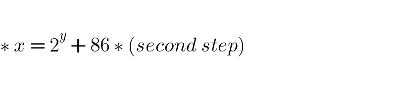   ∗ x = 2^y  + 86 ∗ (second step)  