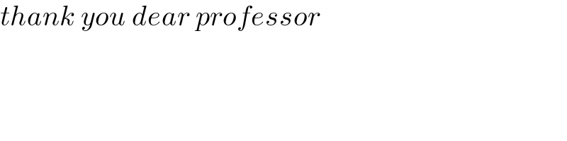 thank you dear professor  