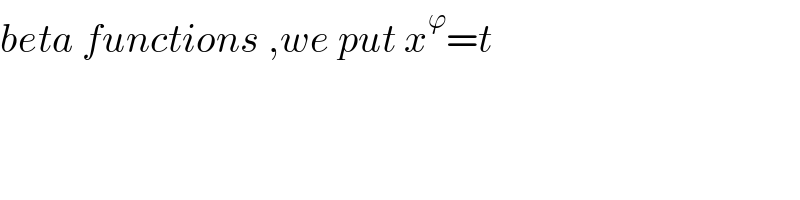 beta functions ,we put x^ϕ =t  