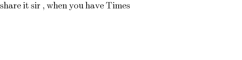 share it sir , when you have Times  