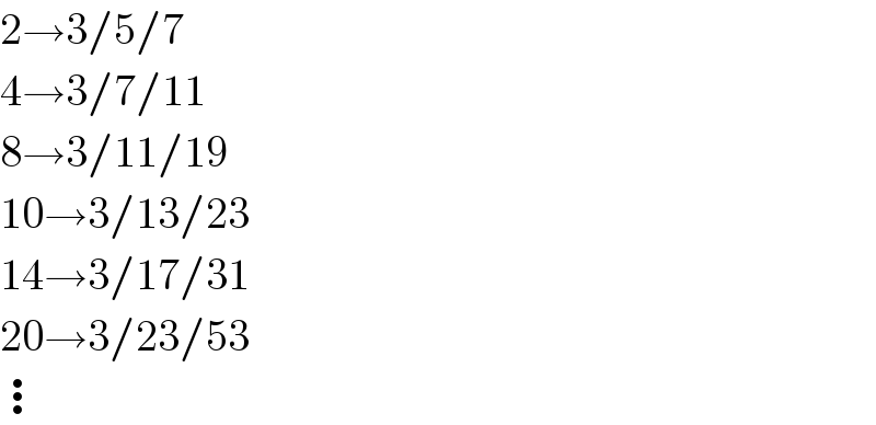 2→3/5/7    4→3/7/11  8→3/11/19  10→3/13/23  14→3/17/31  20→3/23/53  ⋮  